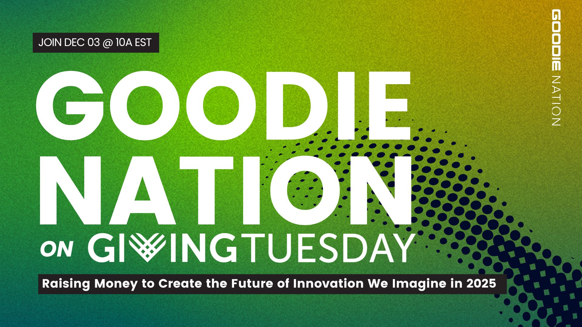 Join Goodie Nation on #GivingTuesday: Creating the Future of Innovation We Imagine